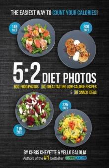 5:2 Diet Photos : 600 Food Photos, 60 Low-Calorie Recipes & 30 Snack Ideas