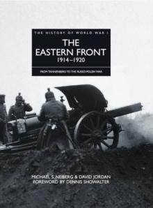 The Eastern Front 1914-1920 : From Tannenberg to the Russo-Polish War