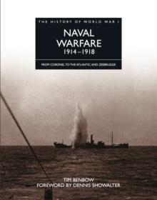 Naval Warfare 1914-1918 : From Coronel to the Atlantic and Zeebrugge