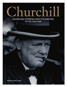 Churchill : Soldier and Statesman from the Boer War to the Cold War