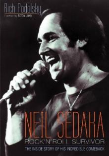 Neil Sedaka Rock 'n' roll Survivor : The inside story of his incredible comeback