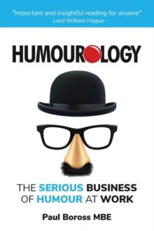 Humourology : The Serious Business of Humour at Work