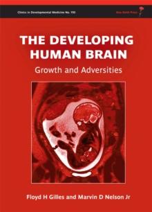 The Developing Human Brain : Growth and Adversities