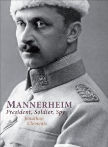 Mannerheim : President, Soldier, Spy