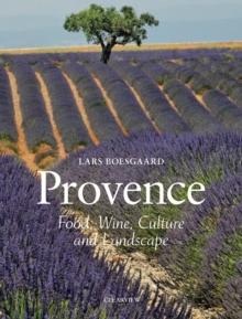 Provence : Food Wine Culture and Landscape