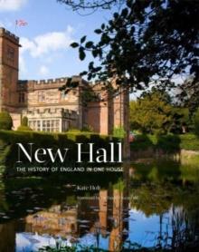 New Hall : The History of England in One House