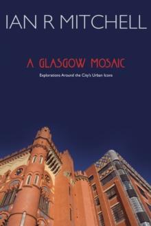 A Glasgow Mosaic : Cultural Icons of the City