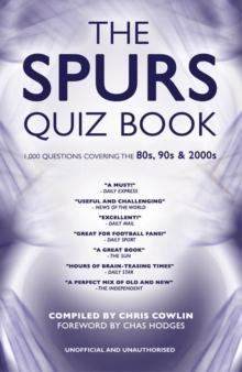 The Spurs Quiz Book : 1,000 Questions Covering the 80s, 90s and 2000s