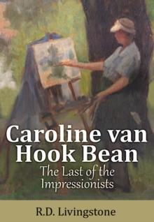 Caroline van Hook Bean : The Last of the Impressionists