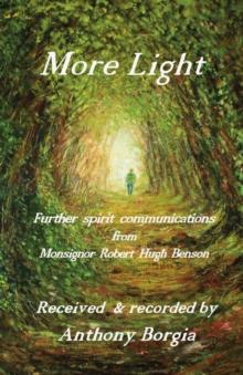 More Light : further spirit communications from Monsignor Robert Hugh Benson