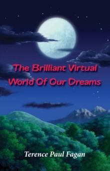 The Brilliant Virtual World of Our Dreams