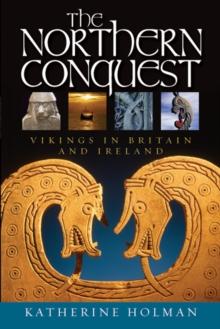 The Northern Conquest : Vikings in Britain and Ireland