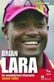 Brian Lara : An Unauthorised Biography