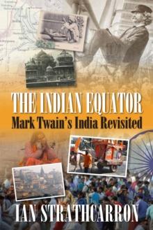 The Indian Equator : Mark Twain's India Revisited