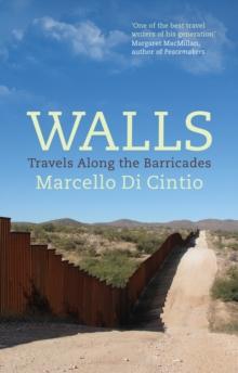 Walls : Travels Along the Barricades