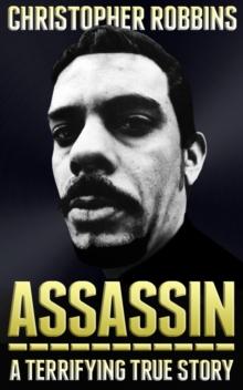 Assassin : The Terrifying True Story Of An International Hitman