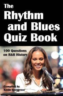 The Rhythm and Blues Quiz Book : 100 Questions on R&B History