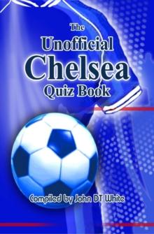 The Unofficial Chelsea Quiz Book