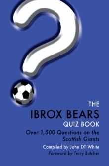 The Ibrox Bears Quiz Book : Over 1,500 Questions on Glasgow Rangers Football Club