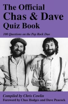 The Official Chas & Dave Quiz Book : 100 Questions on the Pop Rock Duo