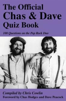 The Official Chas & Dave Quiz Book : 100 Questions on the Pop Rock Duo