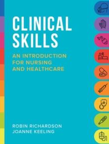 Clinical Skills : An introduction for nursing and healthcare