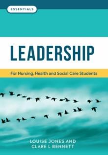 Leadership : For nursing, health and social care students