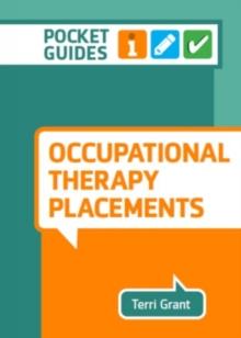 Occupational Therapy Placements : A Pocket Guide