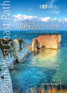 The Jurassic Coast (Lyme Regis to Poole Harbour) : Circular Walks along the South West Coast Path