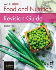 WJEC GCSE Food and Nutrition: Revision Guide