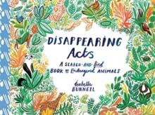 Disappearing Acts : A Search-and-Find Book of Endangered Animals