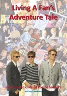 Living a Fan's Adventure Tale : A-Ha in the Eyes of the Beholders