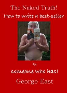 The Naked Truth : How to Write a bestseller