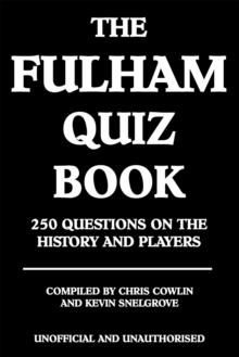 The Fulham Quiz Book : 250 Questions on the History and Players