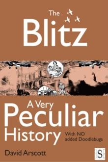 The Blitz, A Very Peculiar History