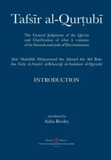 Tafsir al-Qurtubi - Introduction : The General Judgments of the Qur'an and Clarification of what it contains of the Sunnah and Āyahs of Discrimination