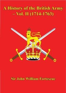 A History of the British Army - Vol. II (1714-1763)