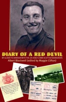 Diary of a Red Devil : By Glider to Arnhem with the 7th King's Own Scottish Borderers