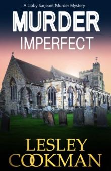 Murder Imperfect : A Libby Sarjeant Murder Mystery