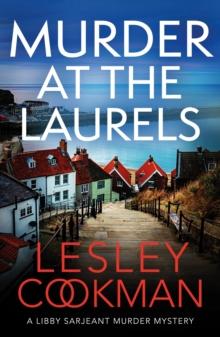 Murder at the Laurels : A Libby Sarjeant Murder Mystery