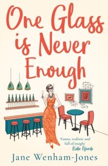 One Glass is Never Enough : The perfect novel to relax with this summer!