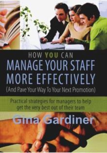 How YOU can Manage Your Staff More Effectively