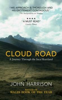 Cloud Road : A Journey Through the Inca Heartland