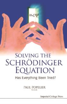 Solving The Schrodinger Equation: Has Everything Been Tried?