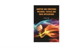 Adaptive And Functional Polymers, Textiles And Their Applications