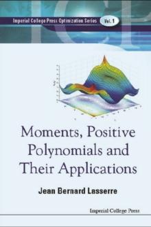 Moments, Positive Polynomials And Their Applications