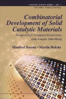 Combinatorial Development Of Solid Catalytic Materials: Design Of High-throughput Experiments, Data Analysis, Data Mining