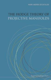 Hodge Theory Of Projective Manifolds, The