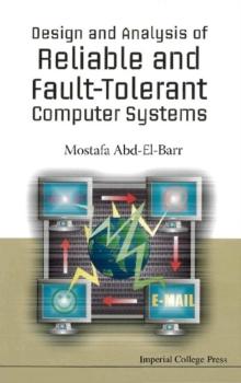 Design And Analysis Of Reliable And Fault-tolerant Computer Systems