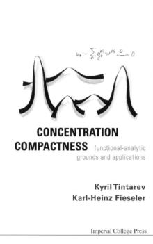 Concentration Compactness: Functional-analytic Grounds And Applications